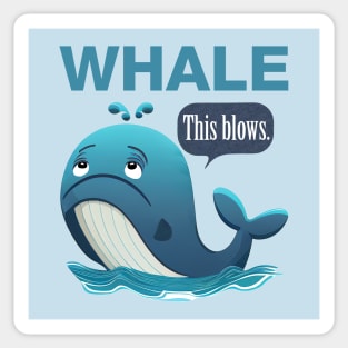 Whale... This blows. Sticker